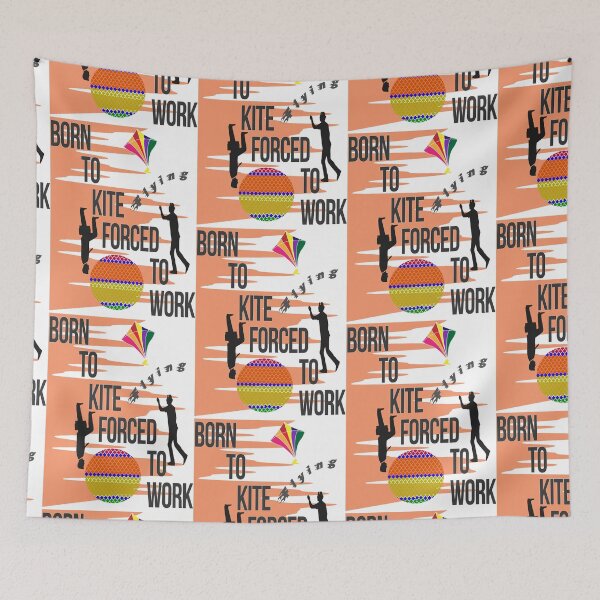 Item preview, Born to Kite Forced to Work designed and sold by SueSakpal.