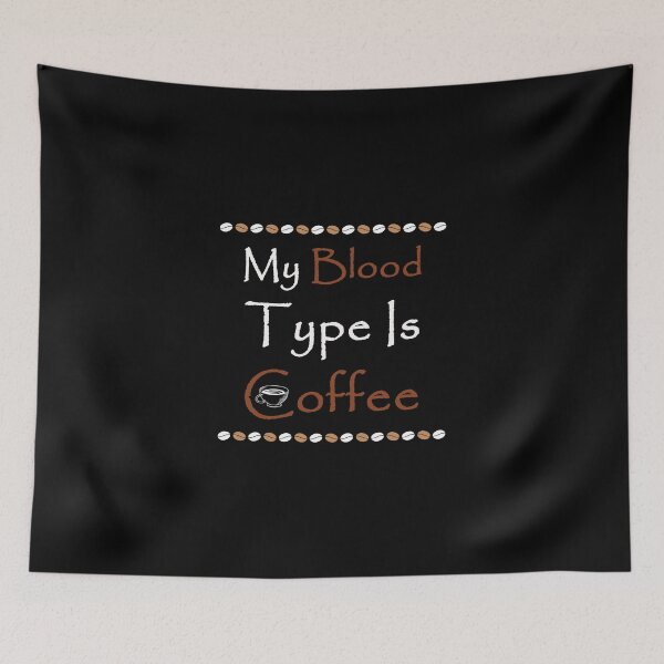 Item preview, My Blood Type Is Coffee designed and sold by DouglasB.