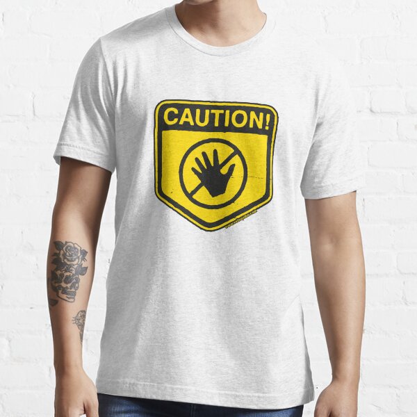 Caution - Do Not Touch! Essential T-Shirt