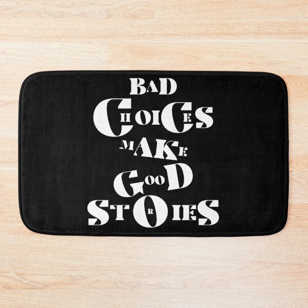 Item preview, Bad choices make good stories designed and sold by gook78.