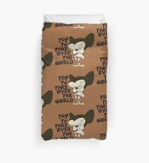 Try To Take Over The World Duvet Cover