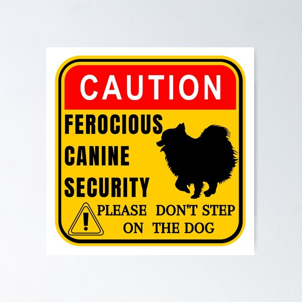 Item preview, Caution - Funny pomeranian guard dog sign designed and sold by Try-It.