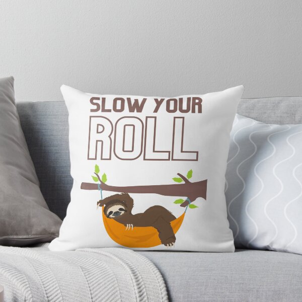 Item preview, Slow Your Roll designed and sold by zaxby1nsurgent.