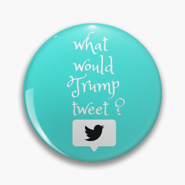 Item preview, what would Trump tweet? designed and sold by Flirt-Teez.