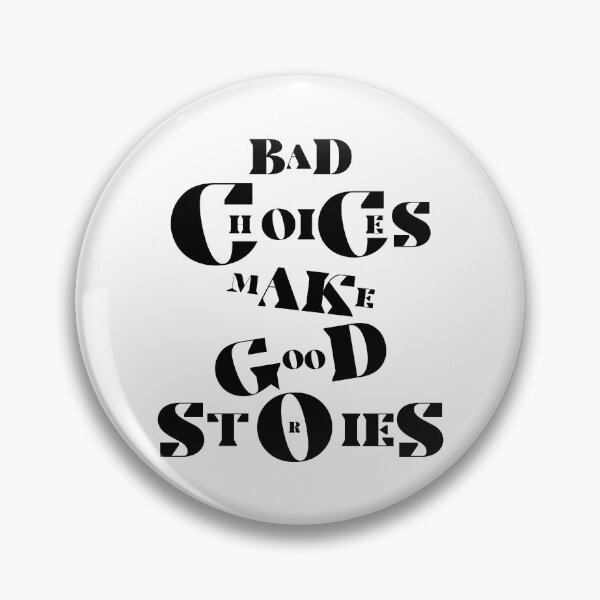 Item preview, Bad choices make good stories designed and sold by gook78.