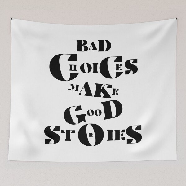 Item preview, Bad choices make good stories designed and sold by gook78.