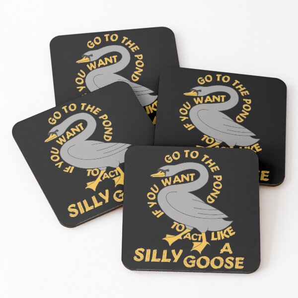 Item preview, Go To The Pond If You Want To Act Like A Silly Goose - Meme, Funny, Quote designed and sold by SpaceDogLaika.