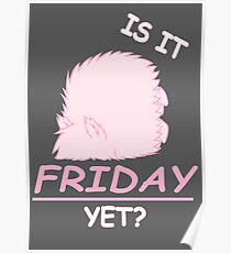Fluffle Puff - Is It Friday Yet? Poster