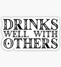 Drinks well with others Sticker