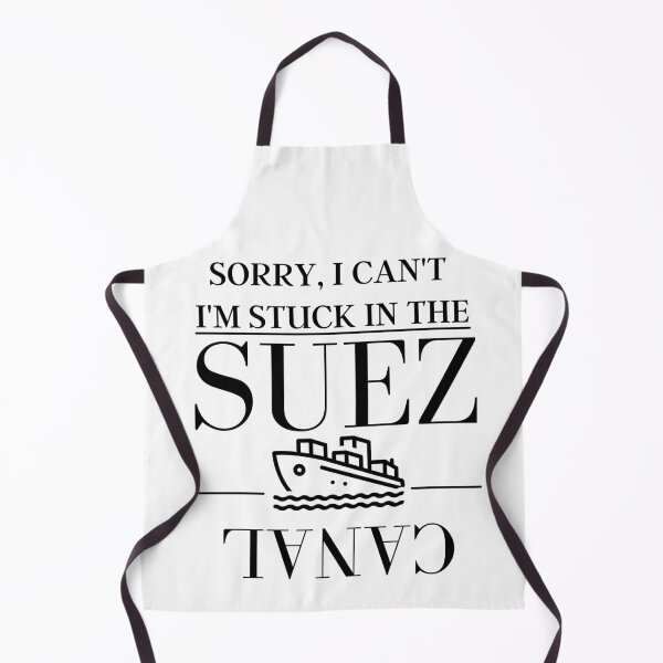 Item preview, Sorry I Can't I'm Stuck At The Suez Canal designed and sold by MM55Designs.