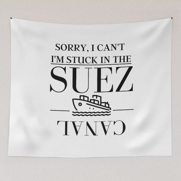 Item preview, Sorry I Can't I'm Stuck At The Suez Canal designed and sold by MM55Designs.