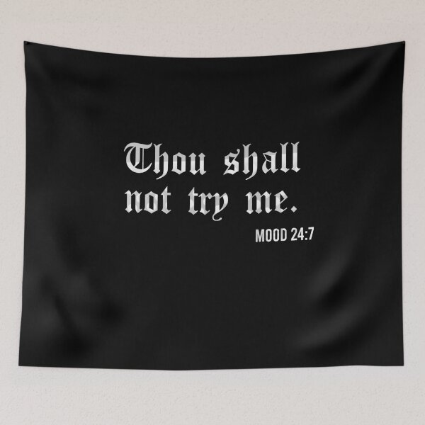 Item preview, Thou Shall Not Try Me - Mood 24:7 - Funny Design designed and sold by sherwinc.