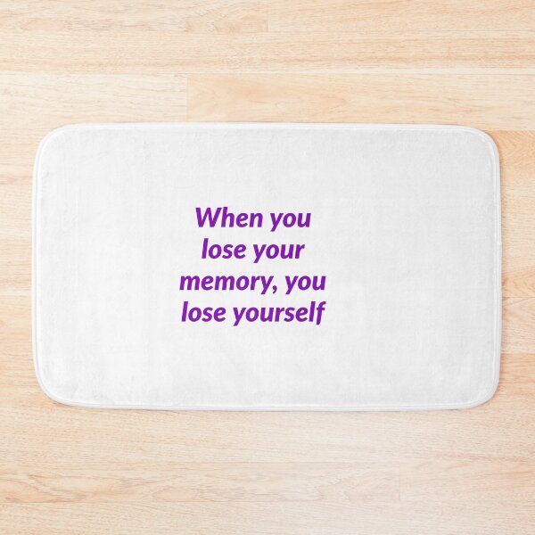 Item preview, When you lose your memory, you lose yourself. designed and sold by Andrew Hopgood.