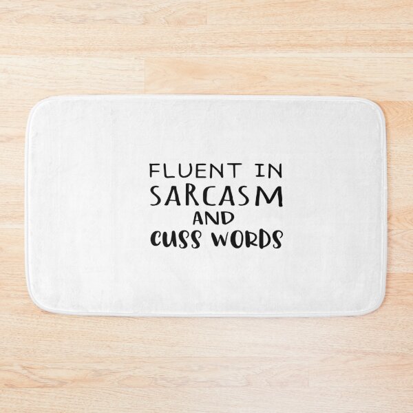 Item preview, fluent in sarcasm and cuss words Trending Shirt In Sarcasm designed and sold by Ikgha.