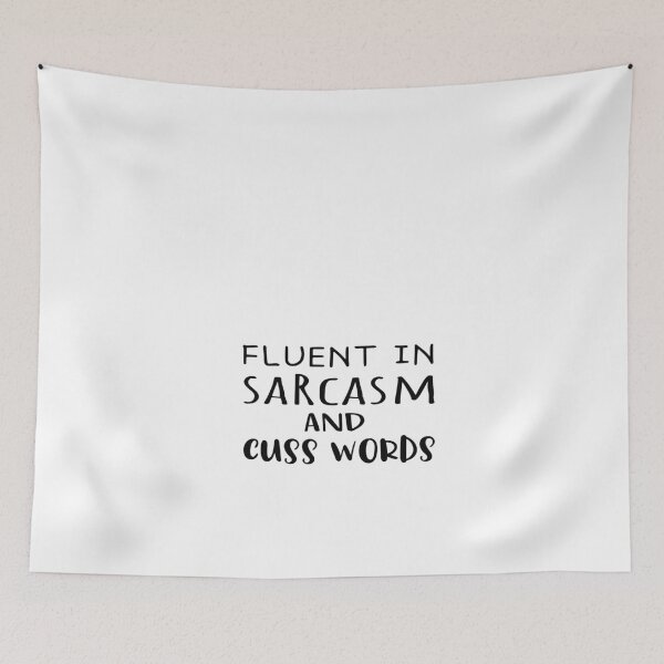 Item preview, fluent in sarcasm and cuss words Trending Shirt In Sarcasm designed and sold by Ikgha.