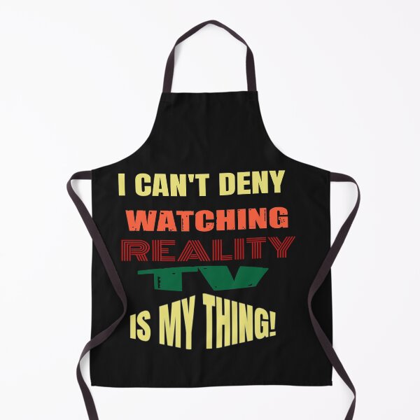 Item preview, I Can't Deny Watching Reality TV Is My Thing! designed and sold by WowAllinOne.