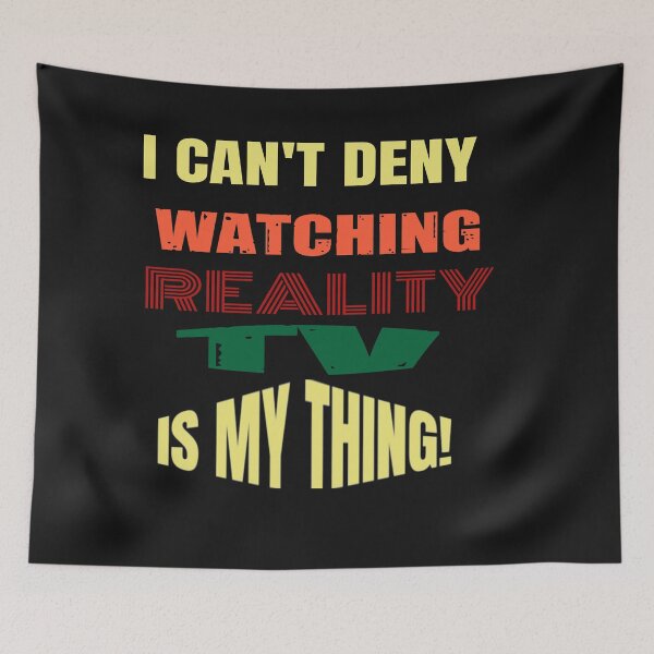 Item preview, I Can't Deny Watching Reality TV Is My Thing! designed and sold by WowAllinOne.