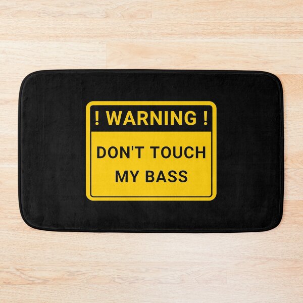 Item preview, Don't Touch My Bass - Yellow WARNING SIGN designed and sold by GuitarSwitch.