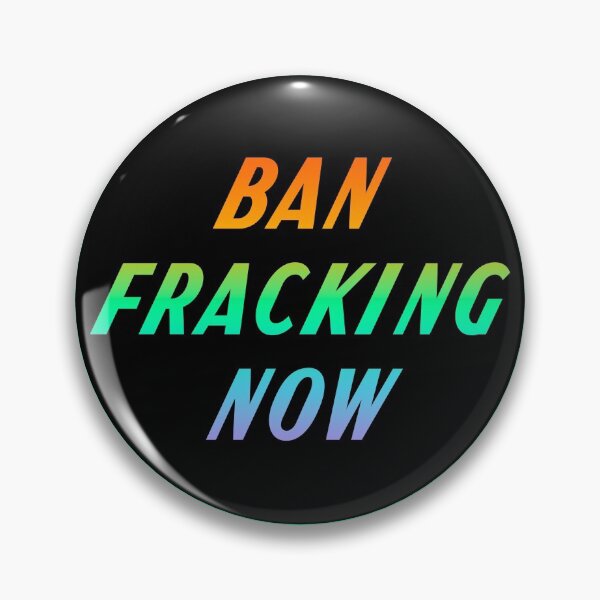 Item preview, Ban Fracking Now designed and sold by Picket Club.