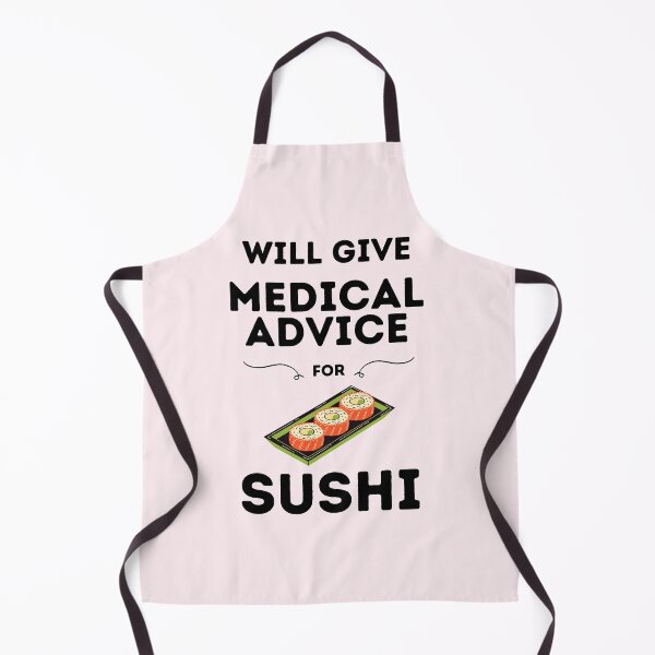 Item preview, Will Give Medical Advice For Sushi designed and sold by DocTeen.