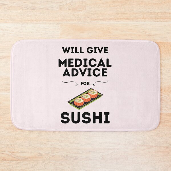 Item preview, Will Give Medical Advice For Sushi designed and sold by DocTeen.