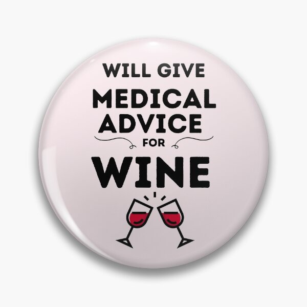Item preview, Will Give Medical Advice For Wine designed and sold by DocTeen.