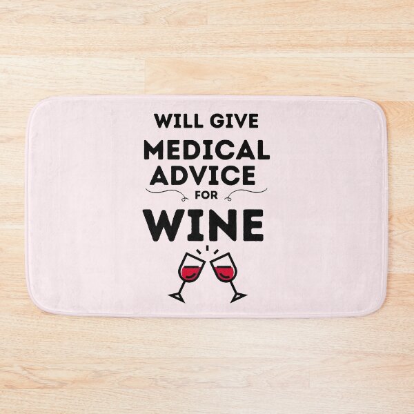 Item preview, Will Give Medical Advice For Wine designed and sold by DocTeen.
