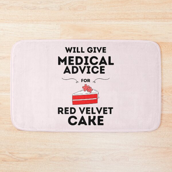 Item preview, Will Give Medical Advice For Red Velvet Cake designed and sold by DocTeen.