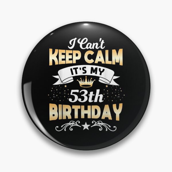 Item preview, 53 Years Old I Can't Keep Calm It's My 53th Birthday  designed and sold by manidala.