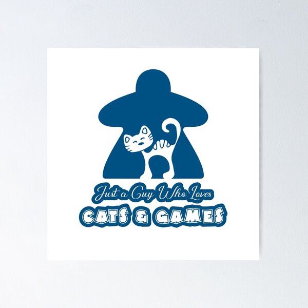 Just A Guy Who Loves Cats And Games Blue Poster