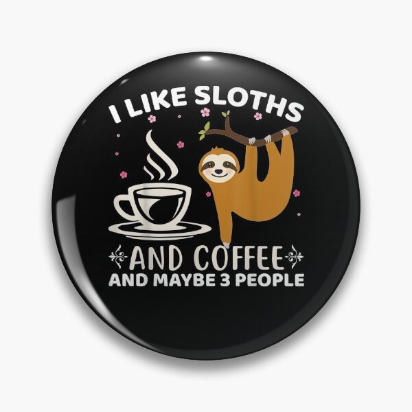 Item preview, I Like Coffee Sloths And Maybe 3 People Funny Saying Tees  designed and sold by manidala.