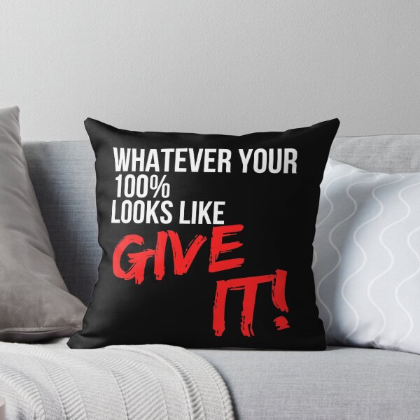 Item preview, Whatever Your 100 Percent Looks Like Give It - Motivational Mindset designed and sold by CWolff.