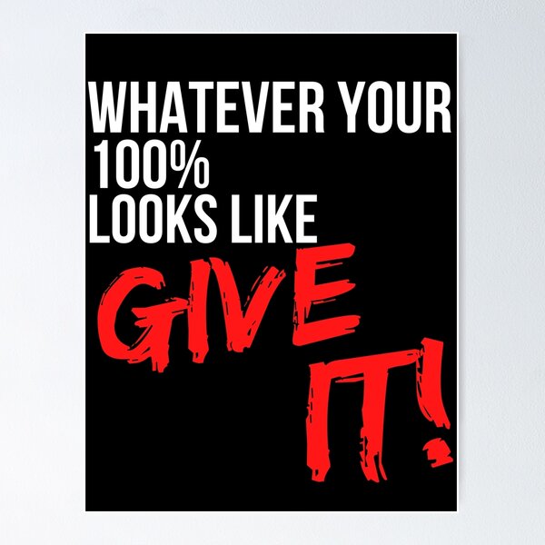 Item preview, Whatever Your 100 Percent Looks Like Give It - Motivational Mindset designed and sold by CWolff.