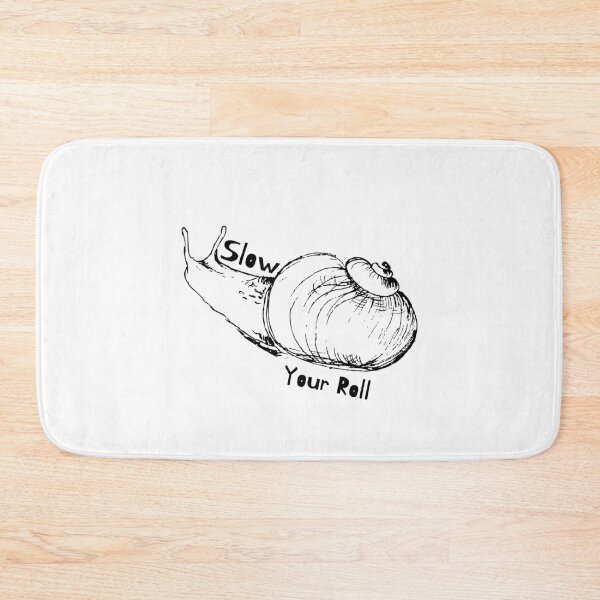 Item preview, Slow Your Roll designed and sold by SPYG.