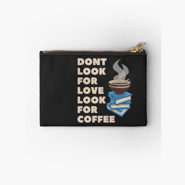 Item preview, Dont look for love look for coffee designed and sold by dogcuddleralert.