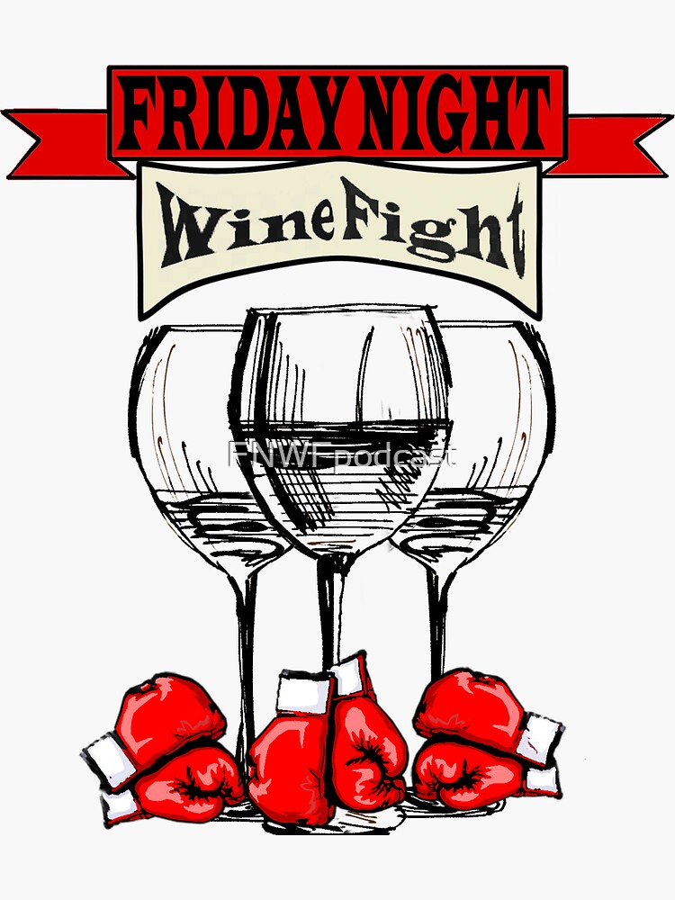 "Friday Night Wine Fight Podcast Logo" Sticker for Sale by FNWFpodcast