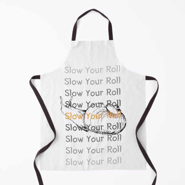 Item preview, Slow Your Roll designed and sold by SPYG.