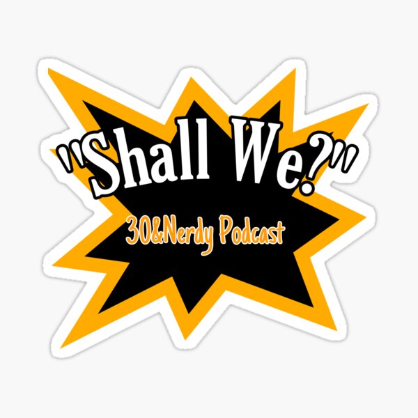 Shall We? Sticker