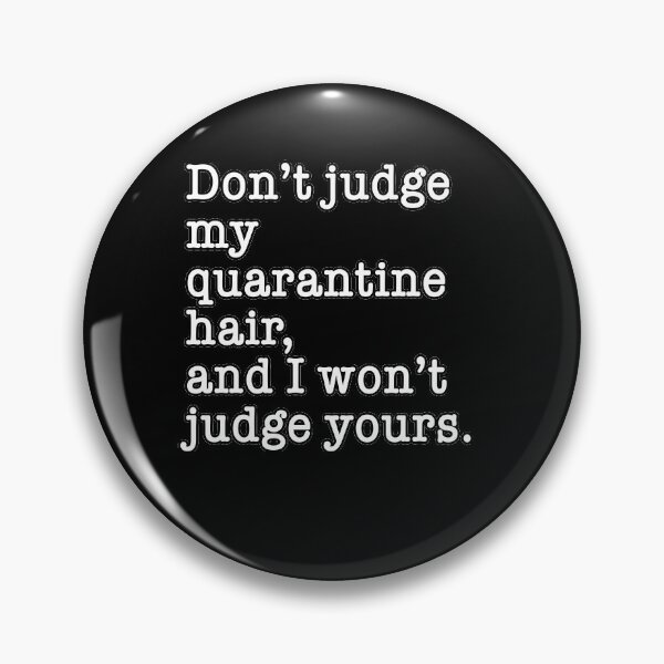 Item preview, Don't judge my quarantine hair designed and sold by NadyaCC.
