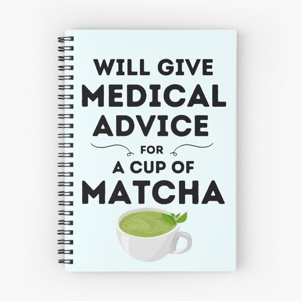 Item preview, Will Give Medical Advice For Matcha designed and sold by DocTeen.