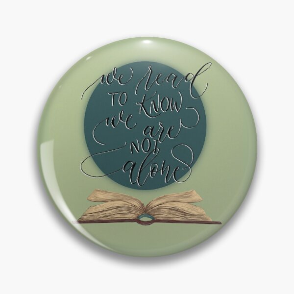 Item preview, We Read to Know We're Not Alone--Bookish Quote designed and sold by hoganburleigh.