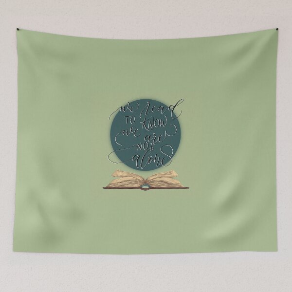 Item preview, We Read to Know We're Not Alone--Bookish Quote designed and sold by hoganburleigh.