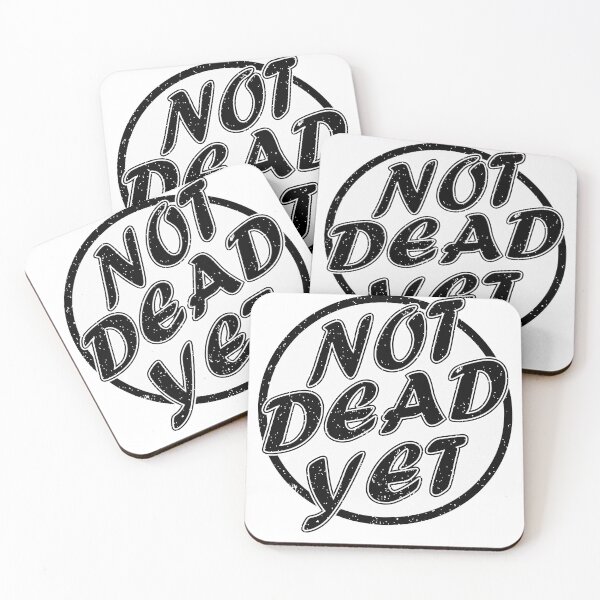 Item preview, Not Dead Yet designed and sold by MoohAs.