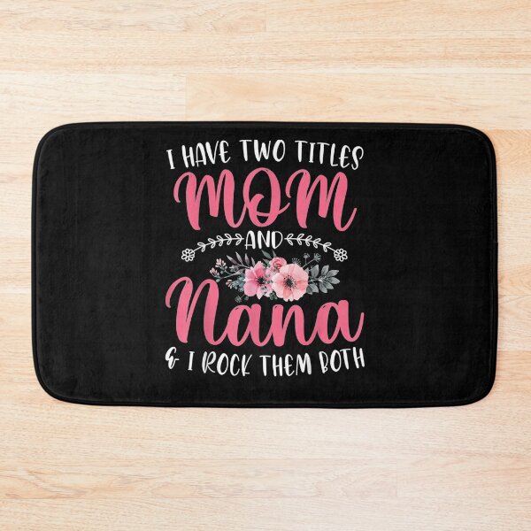 Item preview, I Have Two Titles Mom And Nana Floral For Women  designed and sold by manidala.