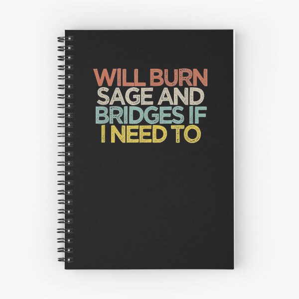 Item preview, Funny Will Burn Sage And Bridges If I Need To  designed and sold by manidala.