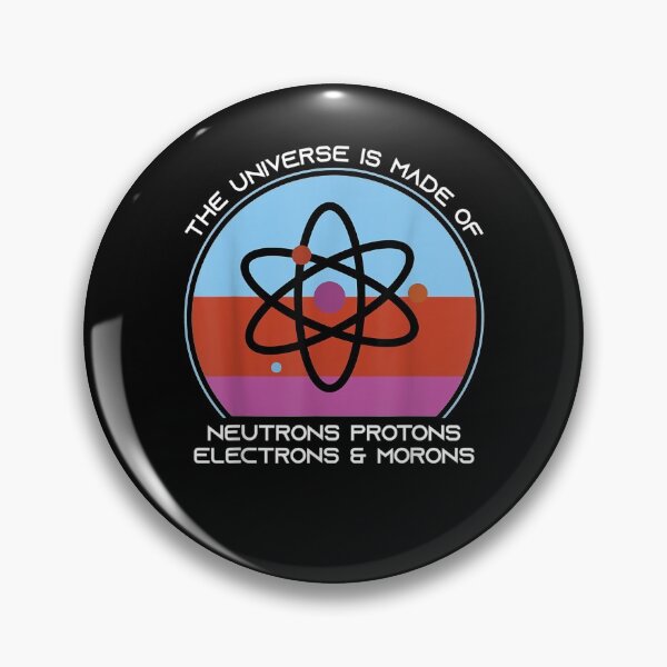 Item preview, Universe Is Made Of Protons Neutrons Electrons And Morons  designed and sold by manidala.