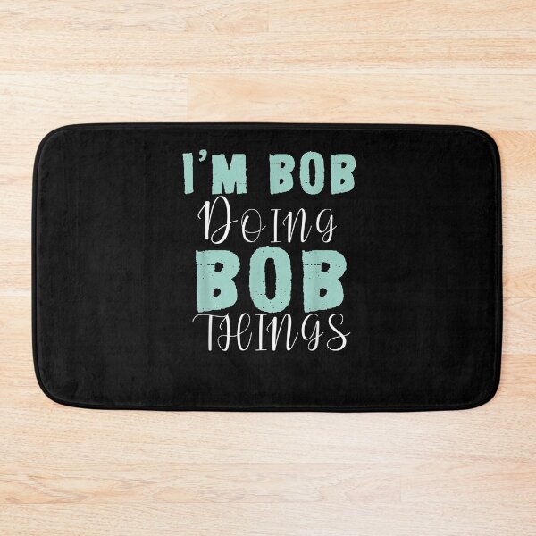 Item preview, I'm Bob Doing Bob Things Funny First Name Gift Idea  designed and sold by manidala.