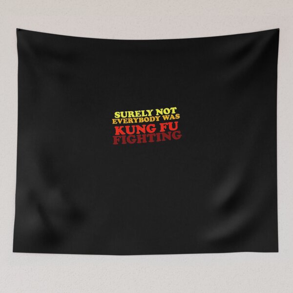 Item preview, Surely Not Everybody Was Kung Fu Fighting 20 designed and sold by chuoitay1413.