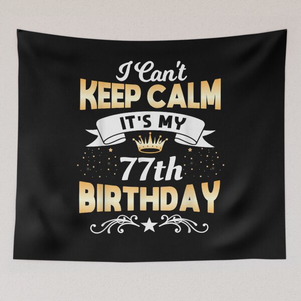 Item preview, 77 Years Old I Can't Keep Calm It's My 60th Birthday  designed and sold by manidala.