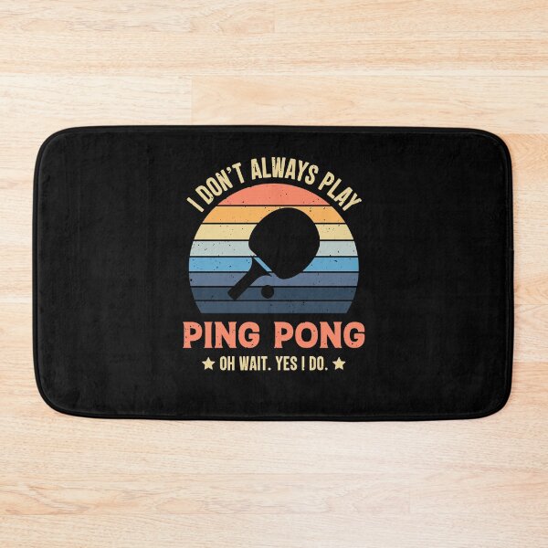 Item preview, I Don't Always Play Ping Pong Oh Wait Yes I Do Retro Vintage designed and sold by RedQuality.